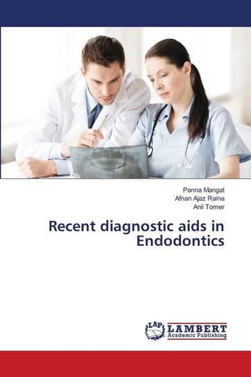 Recent diagnostic aids in Endodontics Panna Mangat