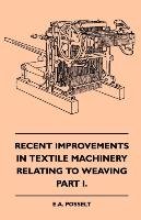 Recent Improvements In Textile Machinery Relating To Weaving. Part 1 Posselt E. A.