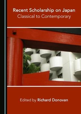 Recent Scholarship on Japan: Classical to Contemporary Richard Donovan