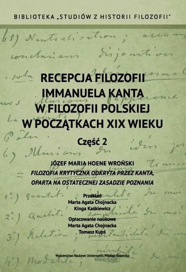 Recepcja filozofii Immanuela Kanta w filozofii polskiej w początkach XIX wieku. Część 2 Opracowanie zbiorowe