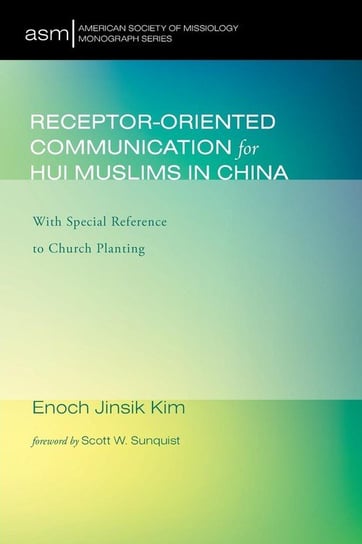 Receptor-Oriented Communication for Hui Muslims in China Kim Enoch Jinsik