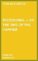 Recessional-Or, the Time of the Hammer Mccarthy Tom