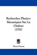 Recherches Physico-Mecaniques Sur La Chaleur (1792) Prevost Pierre