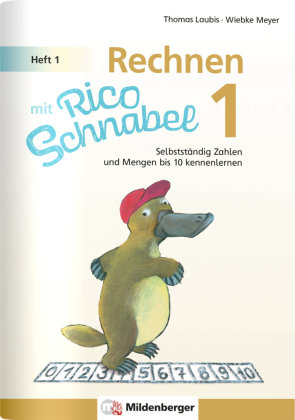 Rechnen mit Rico Schnabel 1, Heft 1 - Die Zahlen bis 10 Mildenberger
