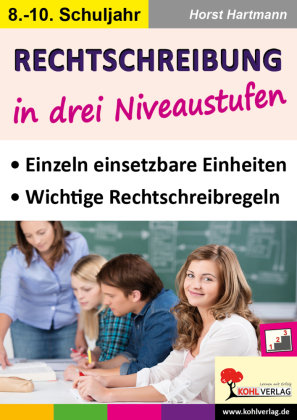 Rechtschreibung in drei Niveaustufen / Klasse 8-10 Kohl Verlag, Kohl Verlag E.K. Verlag Mit Dem Baum
