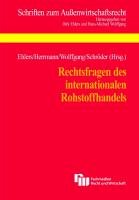 Rechtsfragen des internationalen Rohstoffhandels Ehlers Dirk, Herrmann Christoph, Wolffgang Hans-Michael, Schroder Ulrich Jan