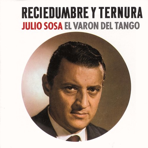 Reciedumbre Y Ternura Julio Sosa