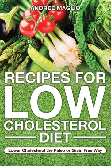 Recipes for Low Cholesterol Diet Maglio Andree