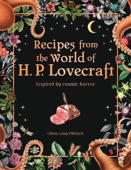 Recipes from the World of H.P Lovecraft Olivia Luna Eldritch