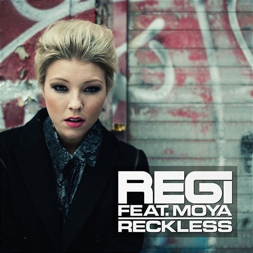 Reckless Regi feat. Moya