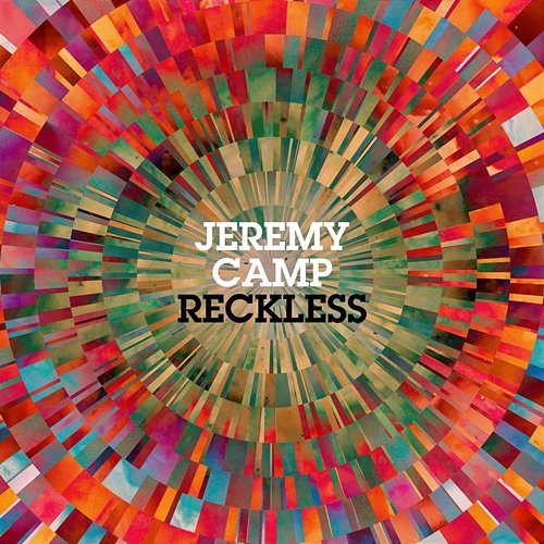 Reckless Jeremy Camp