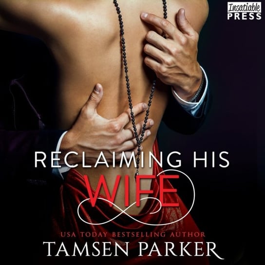 Reclaiming His Wife Parker Tamsen