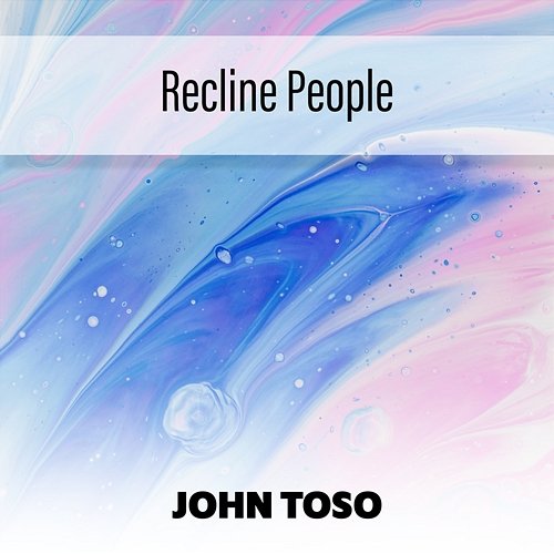 Recline People John Toso