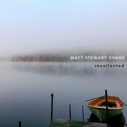 Recollected Matt Stewart-Evans