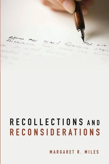 Recollections and Reconsiderations Miles Margaret R.