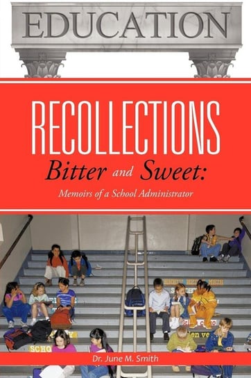 Recollections Bitter and Sweet Smith Dr. June M.