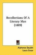 Recollections of a Literary Man (1889) Daudet Alphonse