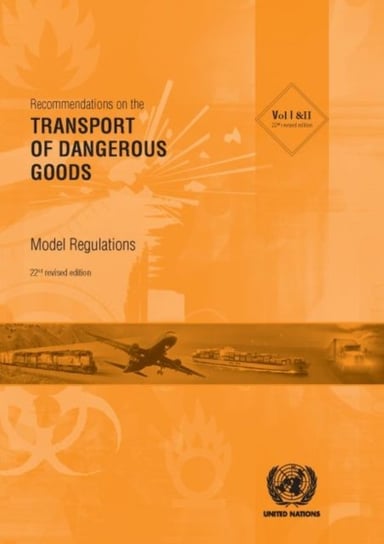 Recommendations on the transport of dangerous goods: model regulations Opracowanie zbiorowe