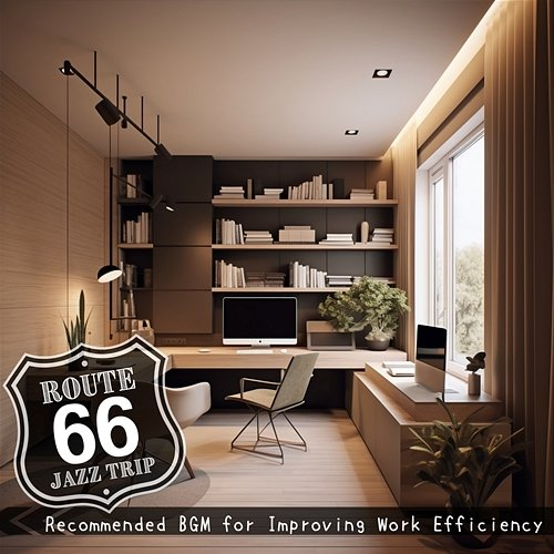 Recommended Bgm for Improving Work Efficiency Route 66 Jazz Trip