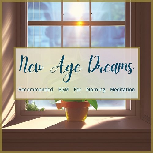 Recommended Bgm for Morning Meditation New Age Dreams