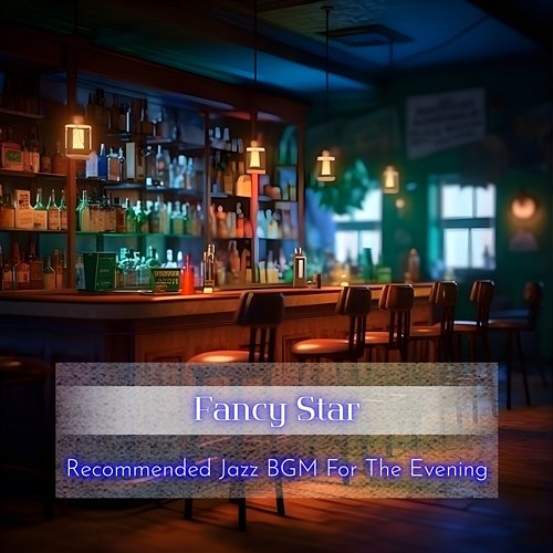 Recommended Jazz Bgm for the Evening Fancy Star