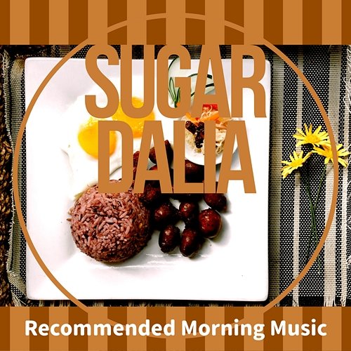 Recommended Morning Music Sugar Dalia