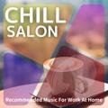 Recommended Music for Work at Home Chill Salon