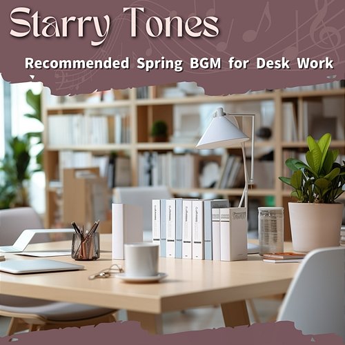 Recommended Spring Bgm for Desk Work Starry Tones