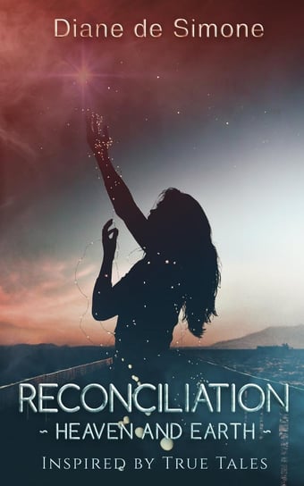 Reconciliation ~ Heaven and Earth ~ Diane de Simone