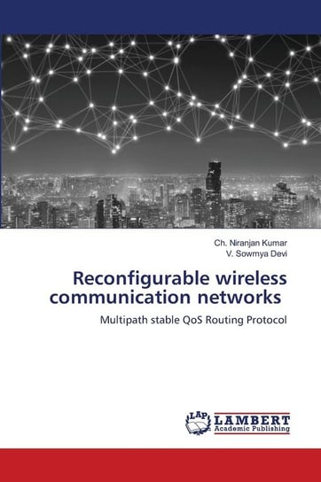 Reconfigurable wireless communication networks Kumar Ch. Niranjan