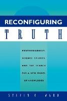 Reconfiguring Truth Ward Steven C., Ward Peter Ed.