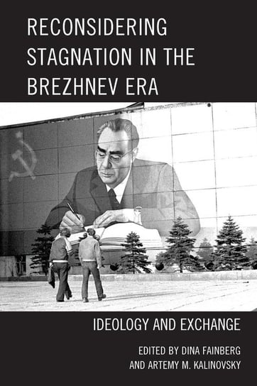 Reconsidering Stagnation in the Brezhnev Era Fainberg Dina