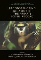 Reconstructing Behavior in the Primate Fossil Record Jungers William L., Michael Plavcan J., Kay Richard F.