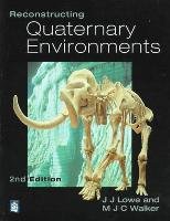 Reconstructing Quaternary Environments Walker Mike, Lowe J. J., Walker M. J. C., Lowe John