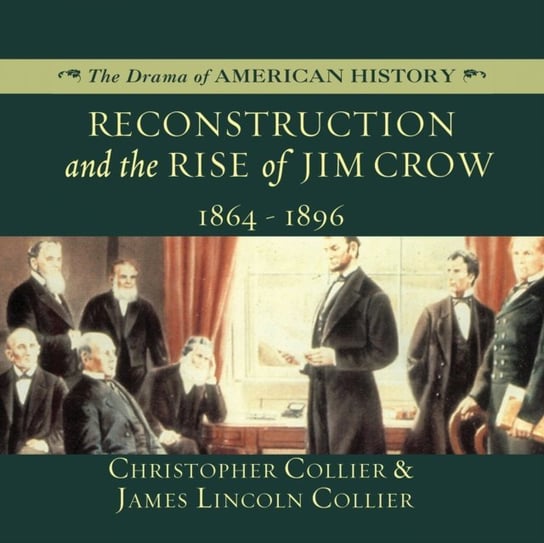Reconstruction and the Rise of Jim Crow Collier James Lincoln, Collier Christopher