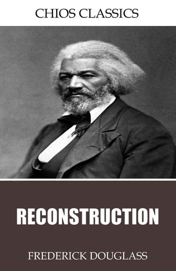 Reconstruction Douglass Frederick