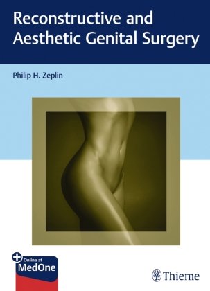 Reconstructive and Aesthetic Genital Surgery Zeplin Philip H.