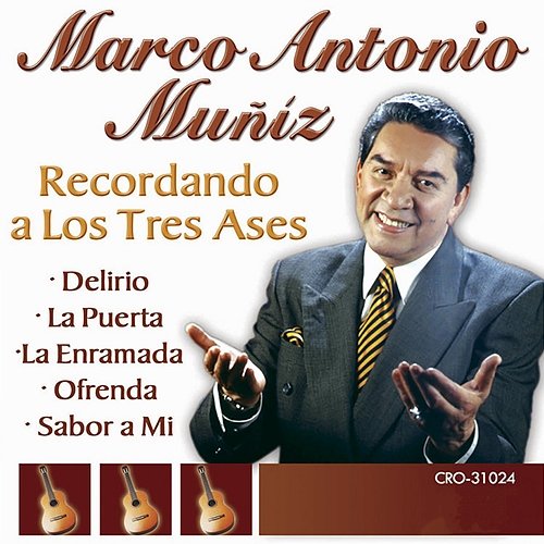 Recordando a los Tres Ases Marco Antonio Muñiz, Los Tres Ases