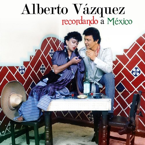 Recordando A México Alberto Vazquez