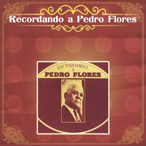 Recordando a Pedro Flores Various Artists