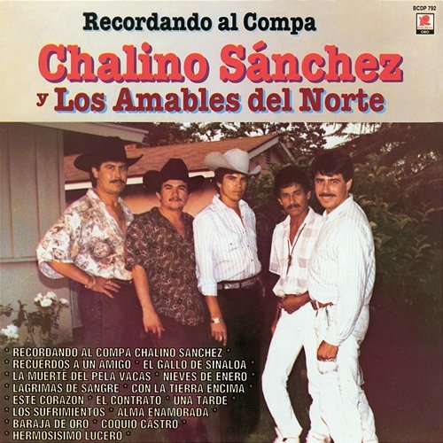 Recordando Al Compa Los Amables Del Norte, Chalino Sanchez