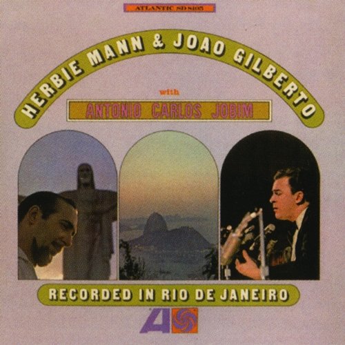 Recorded In Rio De Janerio Herbie Mann, Joao Gilberto & Antonio Carlos Jobim