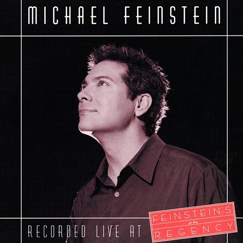Recorded Live At Feinstein's At The Regency Michael Feinstein