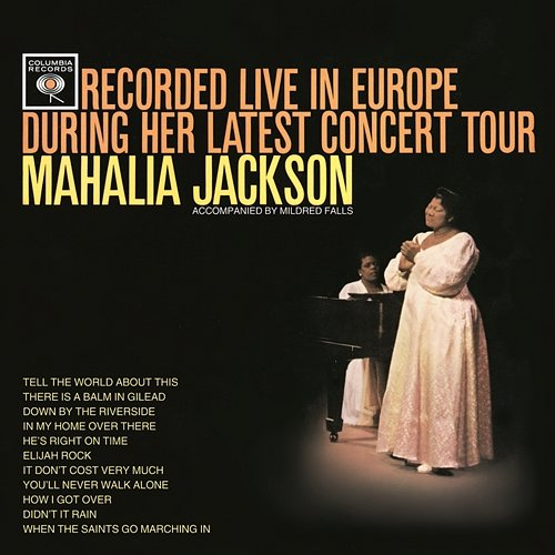 Recorded Live In Europe During Her Latest Concert Tour Mahalia Jackson