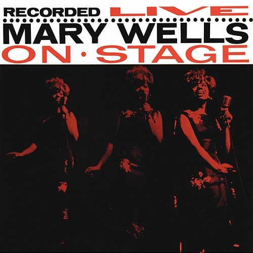 Recorded Live On Stage Mary Wells