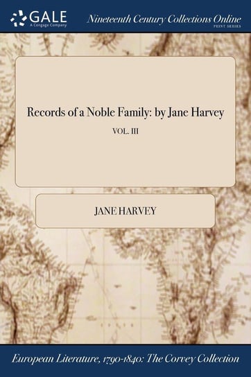 Records of a Noble Family Harvey Jane