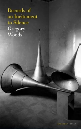Records of an Incitement to Silence Gregory Woods