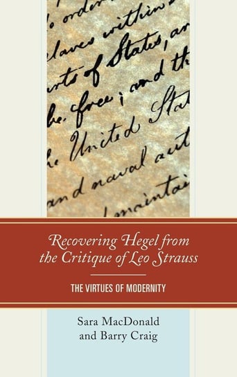 Recovering Hegel from the Critique of Leo Strauss Macdonald Sara