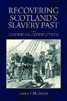 Recovering Scotland's Slavery Past Devine Tom M.