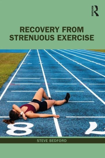 Recovery from Strenuous Exercise Steve Bedford